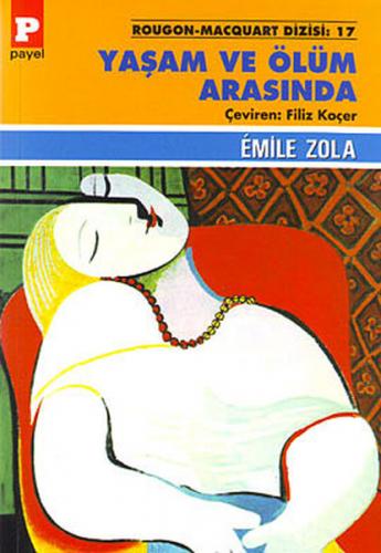 Yaşam ve Ölüm Arasında - Emile Zola - Payel Yayınları