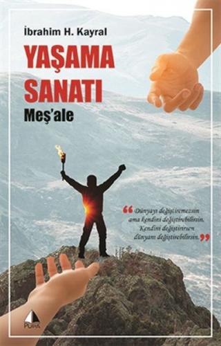 Yaşama Sanatı - Meş'ale - İbrahim H. Kayral - Pupa Yayınları