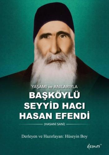 Yaşamı ve Anılarıyla Başköylü Seyyid Hacı Hasan Efendi - Kolektif - De