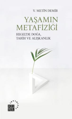 Yaşamın Metafiziği - V. Metin Demir - Küre Yayınları