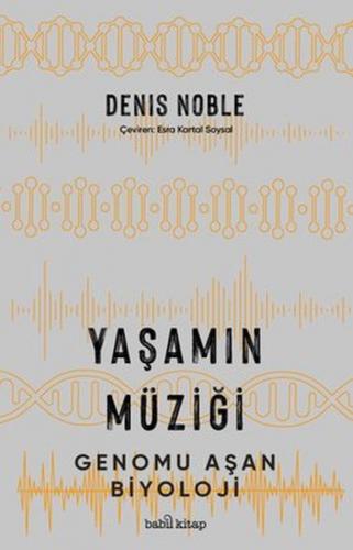 Yaşamın Müziği - Denis Noble - Babil Kitap
