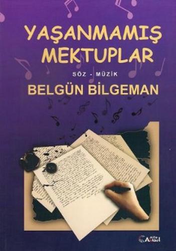 Yaşanmamış Mektuplar - Belgün Bilgeman - Alfa Aktüel Yayınları