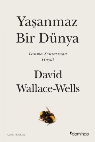 Yaşanmaz Bir Dünya - David Wallace-Wells - Domingo Yayınevi