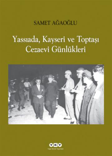 Yassıada, Kayseri ve Toptaşı Cezaevi Günlükleri - Samet Ağaoğlu - Yapı