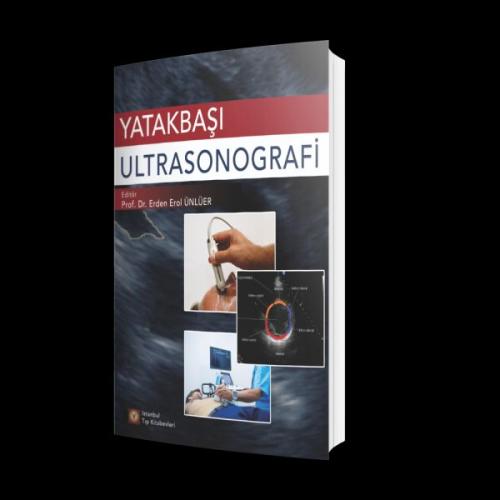 Yatakbaşı Ultrasonografi - Erden Erol Ünlüer - İstanbul Tıp Kitabevi