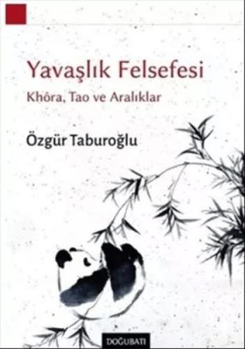 Yavaşlık Felsefesi - Özgür Taburoğlu - Doğu Batı Yayınları