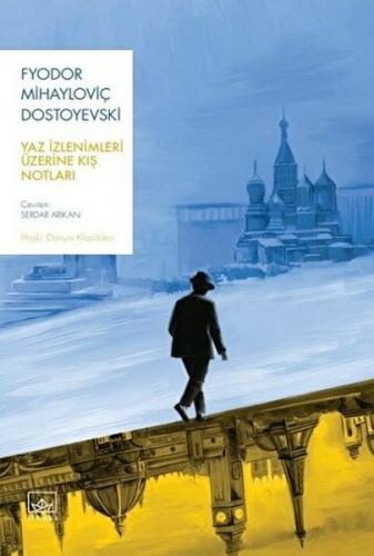 Yaz İzlenimleri Üzerine Kış Notları - Fyodor Mihayloviç Dostoyevski - 