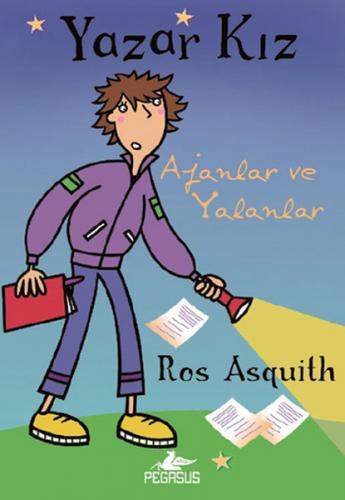 Yazar Kız 3 - Ajanlar ve Yalanlar - Ros Asquith - Pegasus Yayınları