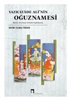 Yazıcızade Ali'nin Oğuznamesi - Sevim Yılmaz Önder - Dergah Yayınları