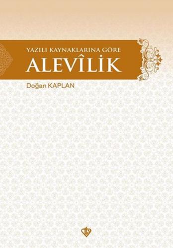 Yazılı Kaynaklarına Göre Alevilik - Doğan Kaplan - Türkiye Diyanet Vak