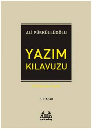Yazım Kılavuzu - Ali Püsküllüoğlu - Arkadaş Yayınları