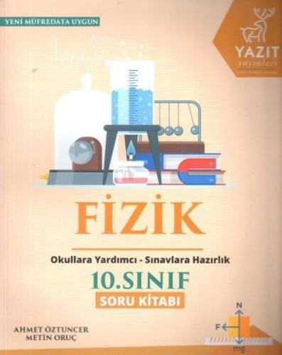 2019 10. Sınıf Fizik Soru Kitabı - Ahmet Öztuncer - Yazıt Yayınları