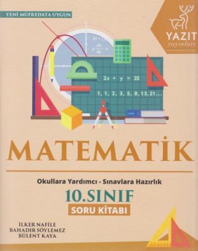 2019 10. Sınıf Matematik Soru Kitabı - İlker Nafile - Yazıt Yayınları