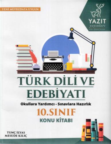10. Sınıf Türk Dili ve Edebiyatı Konu Kitabı - Tunç İlyas - Yazıt Yayı