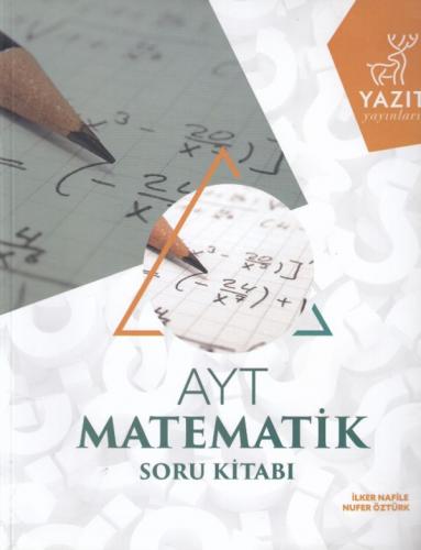 YKS AYT Matematik Soru Kitabı - İlker Nafile - Yazıt Yayınları