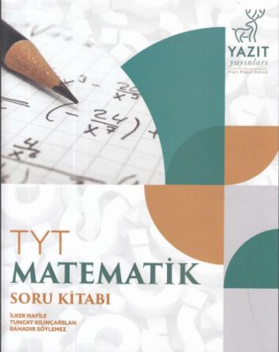 TYT Matematik Soru Kitabı - İlker Nafile - Yazıt Yayınları