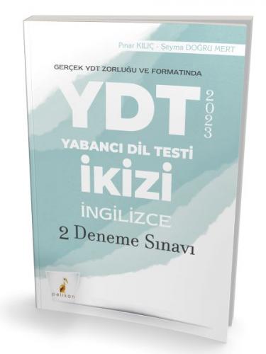 YDT İkizi İngilizce 2 Deneme Sınavı - Pınar Kılıç - Pelikan Yayıncılık