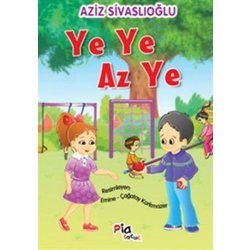 Ye Ye Az Ye - Aziz Sivaslıoğlu - Pia Çocuk Yayınları