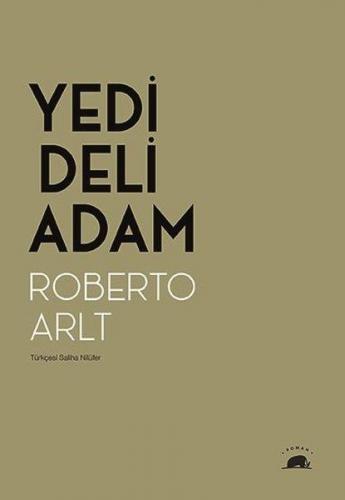 Yedi Deli Adam - Roberto Arlt - Kolektif Kitap