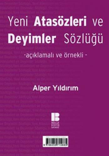 Yeni Atasözleri ve Deyimler Sözlüğü - Alper Yıldırım - Bilge Kültür Sa