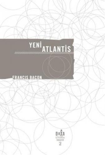 Yeni Atlantis - Utopia Serisi 2 - Francis Bacon - Doxa Yayınları