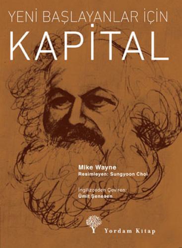 Yeni Başlayanlar İçin Kapital - Mike Wayne - Yordam Kitap