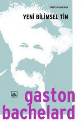 Yeni Bilimsel Tin - Gaston Bachelard - İthaki Yayınları
