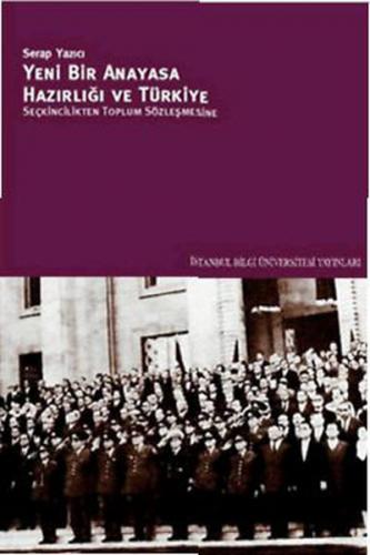 Yeni Bir Anayasa Hazırlığı ve Türkiye - Serap Yazıcı - İstanbul Bilgi 