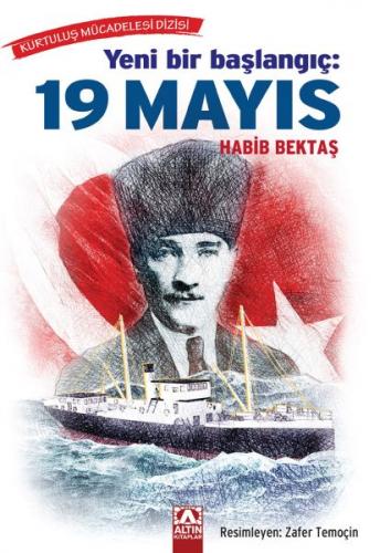 Yeni Bir Başlangıç: 19 Mayıs - Habib Bektaş - Altın Kitaplar