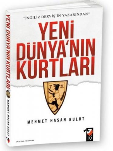 Yeni Dünya'nın Kurtları - Mehmet Hasan Bulut - IQ Kültür Sanat Yayıncı