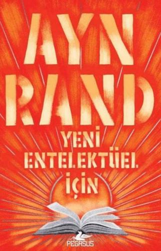 Yeni Entelektüel İçin - Ayn Rand - Pegasus Yayınları