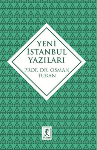 Yeni İstanbul Yazıları - Osman Turan - Hitabevi Yayınları