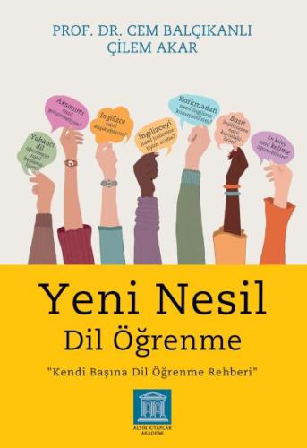 Yeni Nesil Dil Öğrenme - Prof. Dr. Cem Balçıkanlı - Altın Kitaplar Aka
