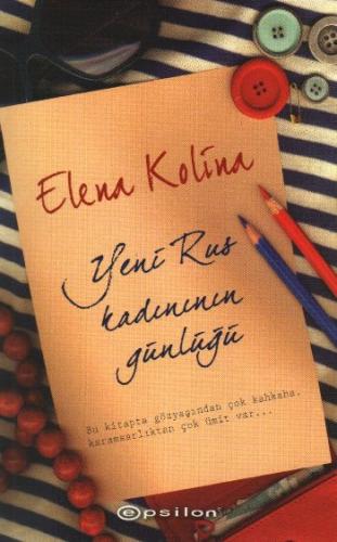 Yeni Rus Kadınının Günlüğü - Elena Kolina - Epsilon Yayınevi