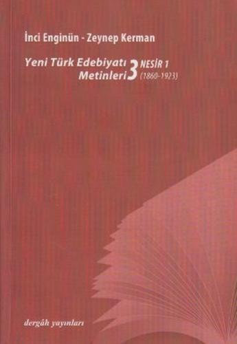 Yeni Türk Edebiyat Metinleri 3 - Nesir 1 - Zeynep Kerman - Dergah Yayı