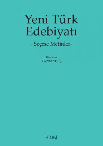 Yeni Türk Edebiyatı - Kazım Yetiş - Kitabevi Yayınları