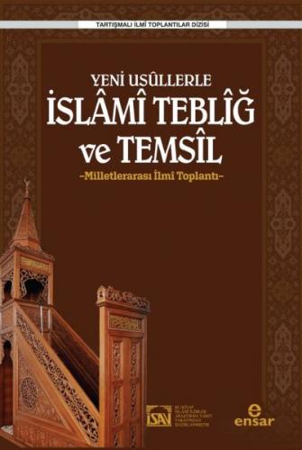 Yeni Usüllerle İslami Tebliğ ve Temsil - Kolektif - Ensar Neşriyat