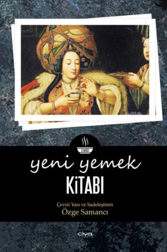 Yeni Yemek Kitabı - Özge Samancı - Çiya Yayınları