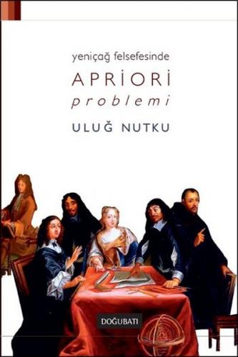 Yeniçağ Felsefesinde Apriori Problemi - Uluğ Nutku - Doğu Batı Yayınla
