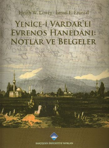 Yenice-i Vardar'lı Evrenos Hanedanı: Notlar ve Belgeler - Heath W. Low
