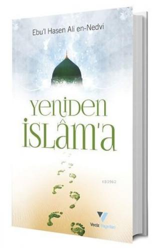 Yeniden İslam'a - Ebu'l Hasen Ali En Nedvi - Veciz Yayınları