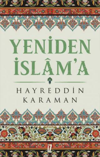 Yeniden İslam'a - Hayreddin Karaman - İz Yayıncılık