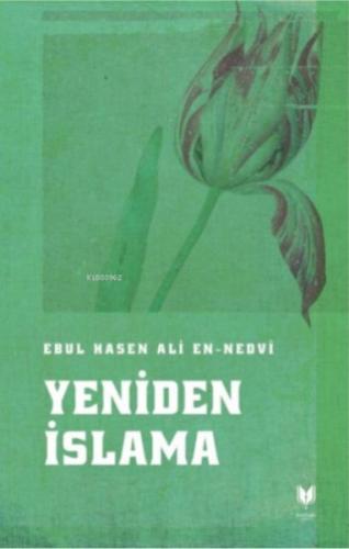 Yeniden İslama - Ebul Hasen Ali en-Nedvi - Rabbani Yayınevi