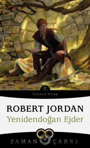 Zaman Çarkı 3. Cilt: Yenidendoğan Ejder 3. Kitap - Robert Jordan - İth