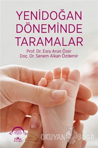 Yenidoğan Döneminde Taramalar - Esra Arun Özer - EMA Tıp Kitabevi