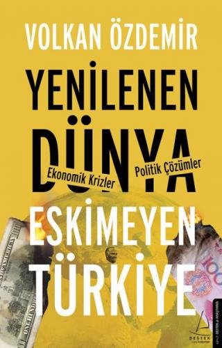 Yenilenen Dünya Eskimeyen Türkiye - Volkan Özdemir - Destek Yayınları