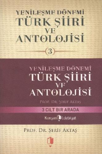 Yenileşme Dönemi Türk Şiiri ve Antolojisi -1 - Şerif Aktaş - Kurgan Ed