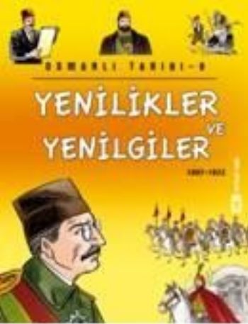 Osmanlı Tarihi 9 Yenilikler ve Yenilgiler - Kolektif - Timaş Yayınları