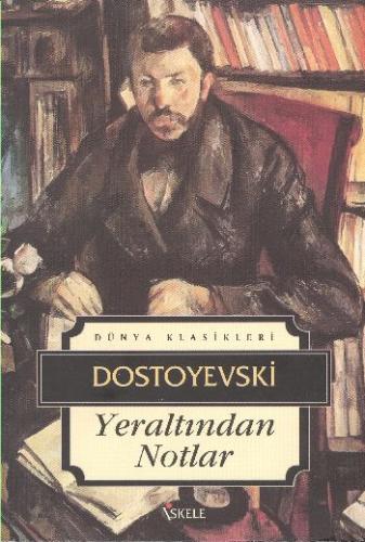 Yeraltından Notlar - Fyodor Mihayloviç Dostoyevski - İskele Yayıncılık