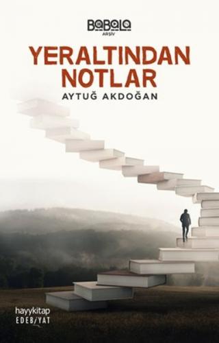Yeraltından Notlar - Aytuğ Akdoğan - Hayykitap